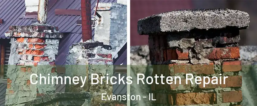  Chimney Bricks Rotten Repair Evanston - IL