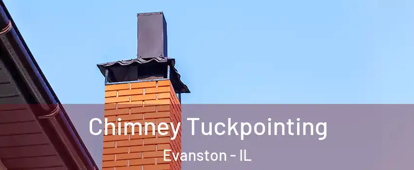  Chimney Tuckpointing Evanston - IL
