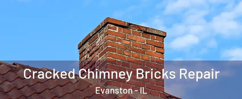  Cracked Chimney Bricks Repair Evanston - IL