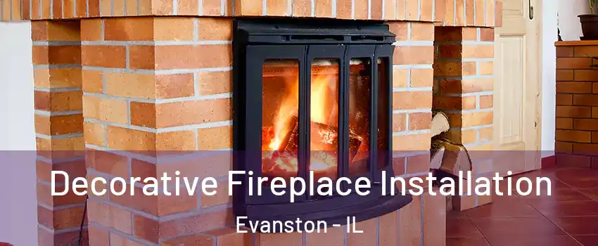  Decorative Fireplace Installation Evanston - IL