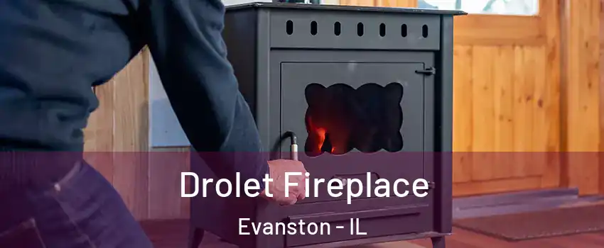  Drolet Fireplace Evanston - IL