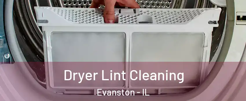  Dryer Lint Cleaning Evanston - IL