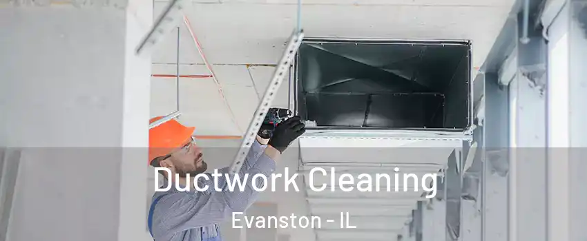  Ductwork Cleaning Evanston - IL
