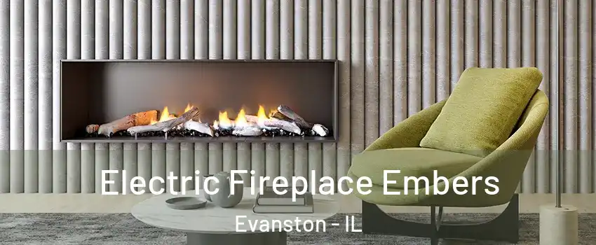  Electric Fireplace Embers Evanston - IL
