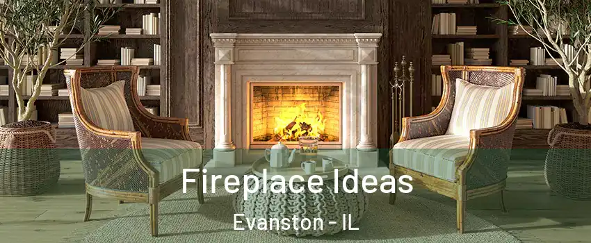  Fireplace Ideas Evanston - IL