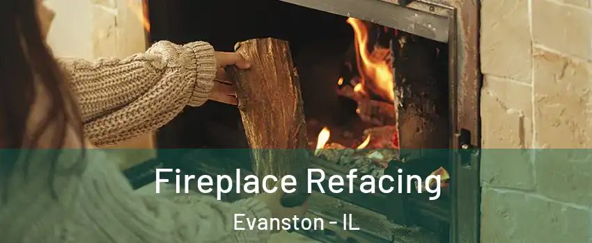  Fireplace Refacing Evanston - IL