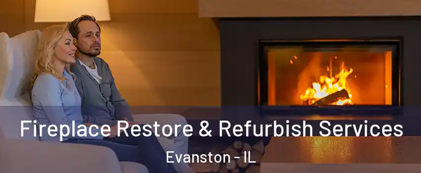  Fireplace Restore & Refurbish Services Evanston - IL