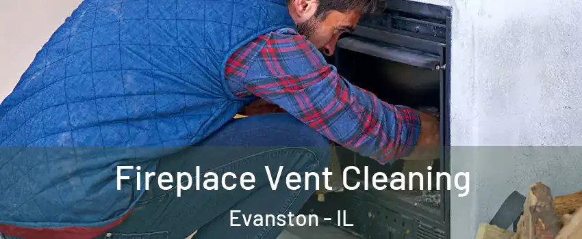  Fireplace Vent Cleaning Evanston - IL