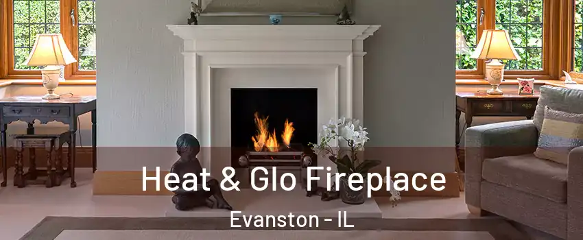  Heat & Glo Fireplace Evanston - IL