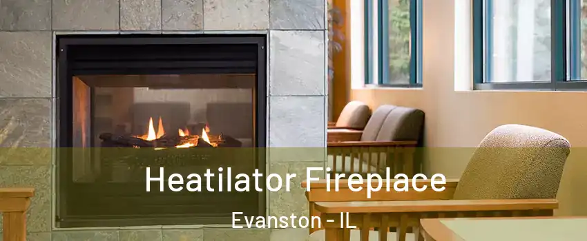  Heatilator Fireplace Evanston - IL