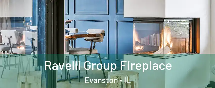  Ravelli Group Fireplace Evanston - IL