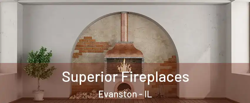 Superior Fireplaces Evanston - IL