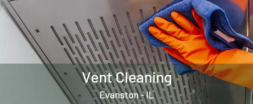  Vent Cleaning Evanston - IL