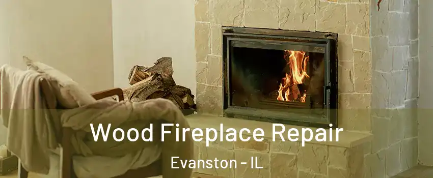  Wood Fireplace Repair Evanston - IL